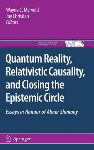 Kniha Quantum Reality, Relativistic Causality, and Closing the Epistemic Circle Wayne C. Myrvold