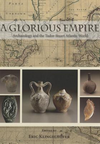 Kniha Glorious Empire Eric C Klingelhofer