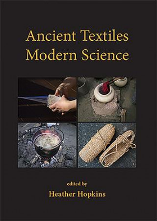 Kniha Ancient Textiles, Modern Science Heather Hopkins