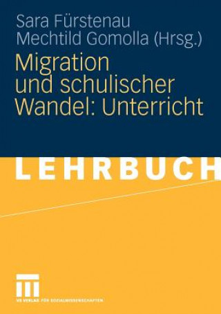 Könyv Migration Und Schulischer Wandel: Unterricht Sara Fürstenau
