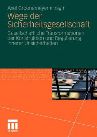 Knjiga Wege Der Sicherheitsgesellschaft Axel Groenemeyer
