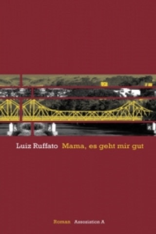 Kniha Mama, es geht mir gut Luiz Ruffato
