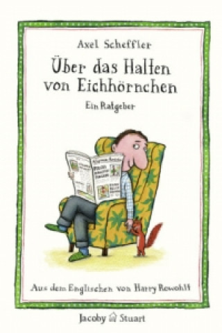 Knjiga Über das Halten von Eichhörnchen Axel Scheffler