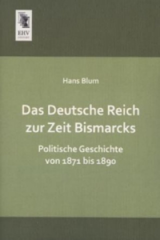 Carte Das Deutsche Reich zur Zeit Bismarcks Hans Blum