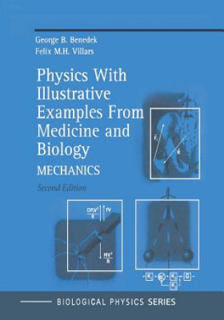 Carte Physics With Illustrative Examples From Medicine and Biology George B. Benedek