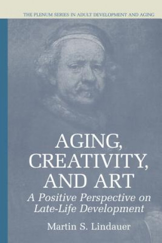 Kniha Aging, Creativity and Art Martin S. Lindauer