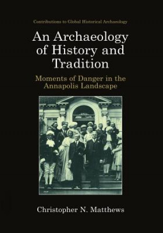 Książka Archaeology of History and Tradition Christopher N. Matthews