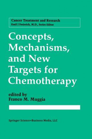 Könyv Concepts, Mechanisms, and New Targets for Chemotherapy Franco M. Muggia
