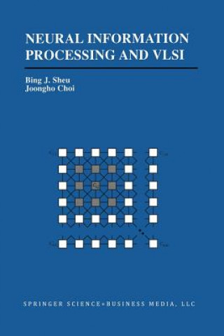 Carte Neural Information Processing and VLSI Bing J. Sheu