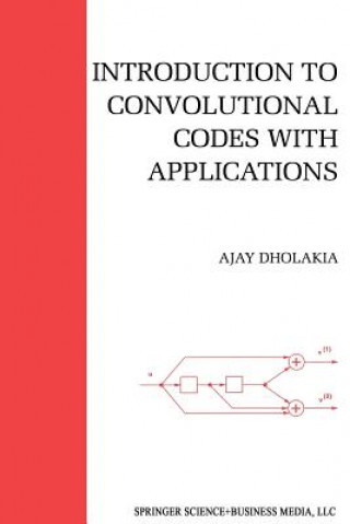 Carte Introduction to Convolutional Codes with Applications Ajay Dholakia