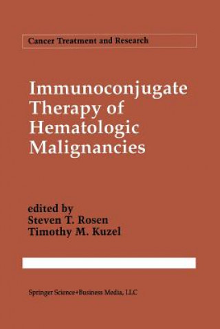 Książka Immunoconjugate Therapy of Hematologic Malignancies, 1 Steven T. Rosen