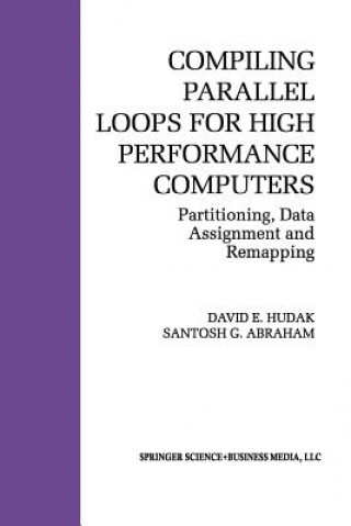 Kniha Compiling Parallel Loops for High Performance Computers David E. Hudak
