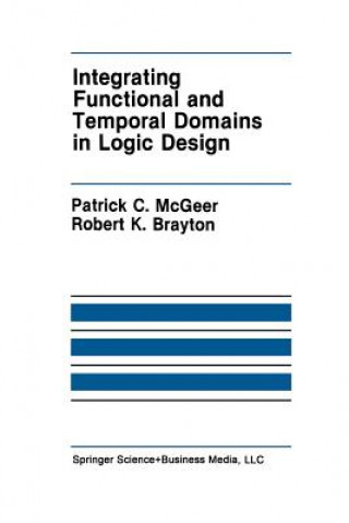 Buch Integrating Functional and Temporal Domains in Logic Design Patrick C. McGeer