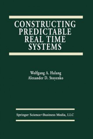 Książka Constructing Predictable Real Time Systems, 1 Alexander D. Stoyenko