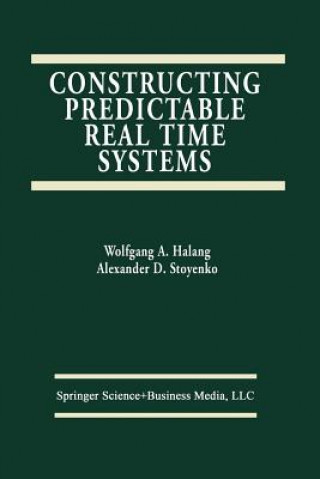 Kniha Constructing Predictable Real Time Systems, 1 Alexander D. Stoyenko