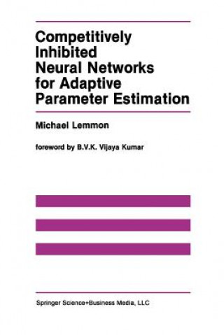 Βιβλίο Competitively Inhibited Neural Networks for Adaptive Parameter Estimation, 1 Michael Lemmon