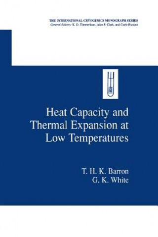 Kniha Heat Capacity and Thermal Expansion at Low Temperatures T.H.K. Barron