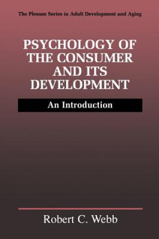Könyv Psychology of the Consumer and Its Development Robert C. Webb