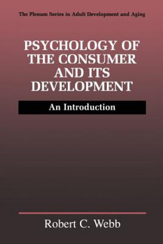 Книга Psychology of the Consumer and Its Development Robert C. Webb