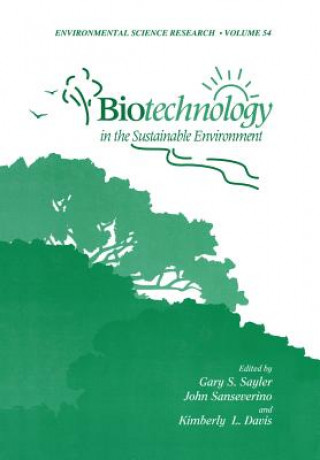 Kniha Biotechnology in the Sustainable Environment Gary S. Sayler
