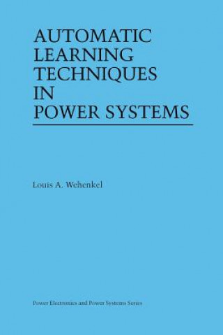 Book Automatic Learning Techniques in Power Systems Louis A. Wehenkel