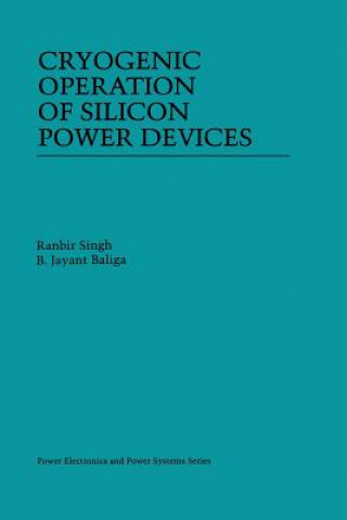 Buch Cryogenic Operation of Silicon Power Devices, 1 Ranbir Singh