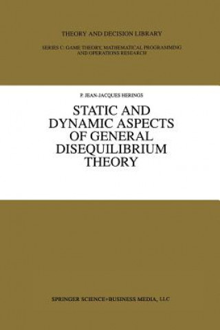 Knjiga Static and Dynamic Aspects of General Disequilibrium Theory P. Jean-Jacques Herings