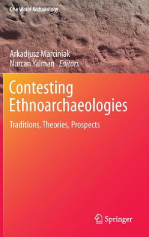 Buch Contesting Ethnoarchaeologies Arkadiusz Marciniak