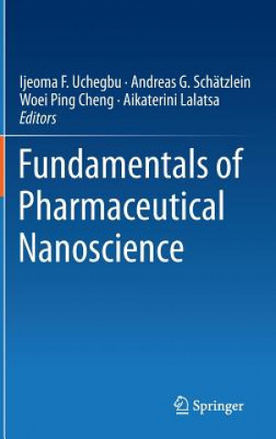 Carte Fundamentals of Pharmaceutical Nanoscience, 1 Ijeoma F. Uchegbu