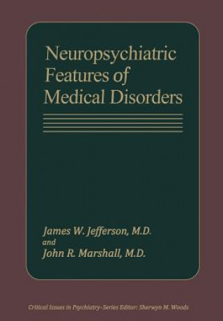 Könyv Neuropsychiatric Features of Medical Disorders James W. Jefferson