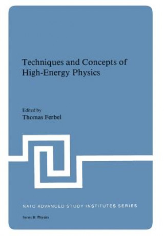 Könyv Techniques and Concepts of High-Energy Physics Thomas Ferbel