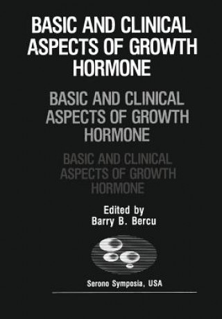 Kniha Basic and Clinical Aspects of Growth Hormone Barry D. Bercu