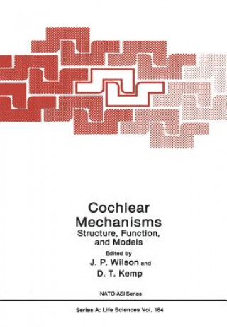 Kniha Cochlear Mechanisms: Structure, Function, and Models J. Wilson