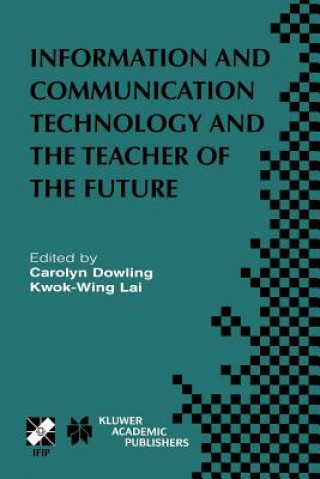 Kniha Information and Communication Technology and the Teacher of the Future Carolyn Dowling