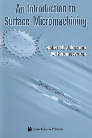 Książka Introduction to Surface-Micromachining Robert W. Johnstone