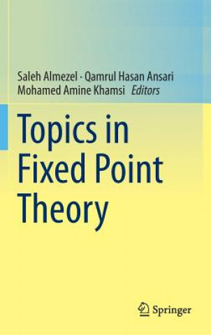 Carte Topics in Fixed Point Theory Saleh Almezel