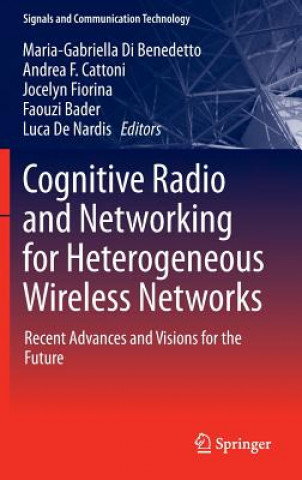Kniha Cognitive Radio and Networking for Heterogeneous Wireless Networks Maria-Gabriella Di Benedetto