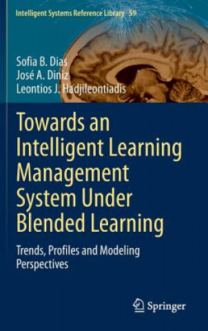 Book Towards an Intelligent Learning Management System Under Blended Learning Sofia B. Dias