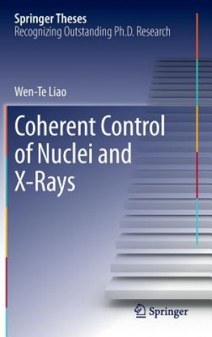 Kniha Coherent Control of Nuclei and X-Rays Wen-Te Liao