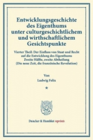 Carte Entwicklungsgeschichte des Eigenthums unter culturgeschichtlichem und wirthschaftlichem Gesichtspunkte. Ludwig Felix
