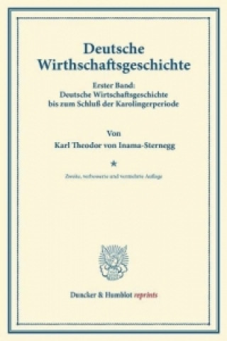 Kniha Deutsche Wirtschaftsgeschichte. Karl Theodor von Inama-Sternegg