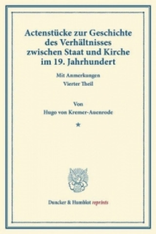 Carte Actenstücke zur Geschichte des Verhältnisses zwischen Staat und Kirche im 19. Jahrhundert. Hugo von Kremer-Auenrode