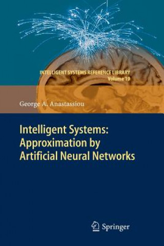 Kniha Intelligent Systems: Approximation by Artificial Neural Networks George A. Anastassiou