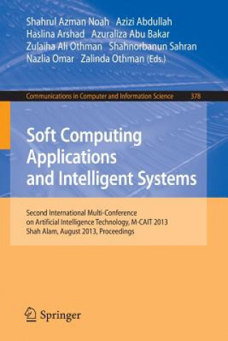Carte Soft Computing Applications and Intelligent Systems Azuraliza Abu Bakar