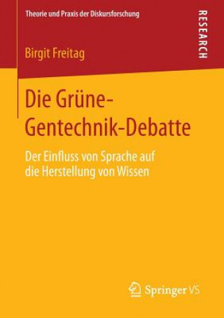 Kniha Die Grune-Gentechnik-Debatte Birgit Freitag