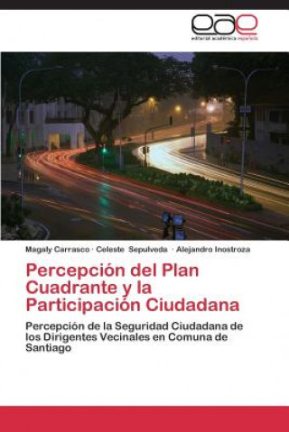 Kniha Percepcion del Plan Cuadrante y la Participacion Ciudadana Magaly Carrasco