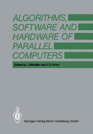 Książka Algorithms, Software and Hardware of Parallel Computers, 1 J. Miklosko