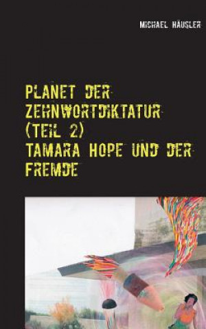 Kniha Planet der Zehnwortdiktatur (Teil 2) Michael Häusler