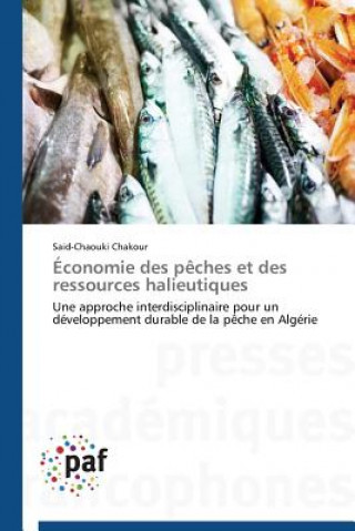 Könyv Economie Des Peches Et Des Ressources Halieutiques Said-Chaouki Chakour
