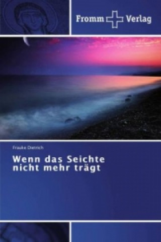 Книга Wenn das Seichte nicht mehr tragt Frauke Dietrich